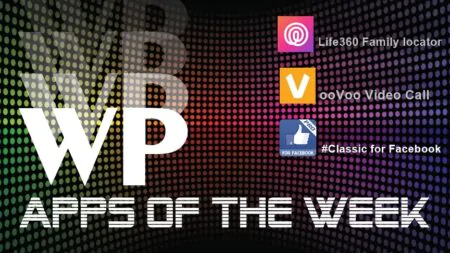 WP apps of the week: แนะนำแอพสำหรับสังคมออนไลน์ ติดตามตำแหน่งของคนในครอบครัว, VDO Call และแอพใส่รูปภาพในคอมเม้นท์ Facebook