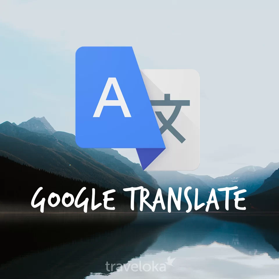 google trandslate | 7 App | 7 แอฟพลิเคชั่น สายเที่ยวต้องโหลดมาไว้ในมือถือด่วน!