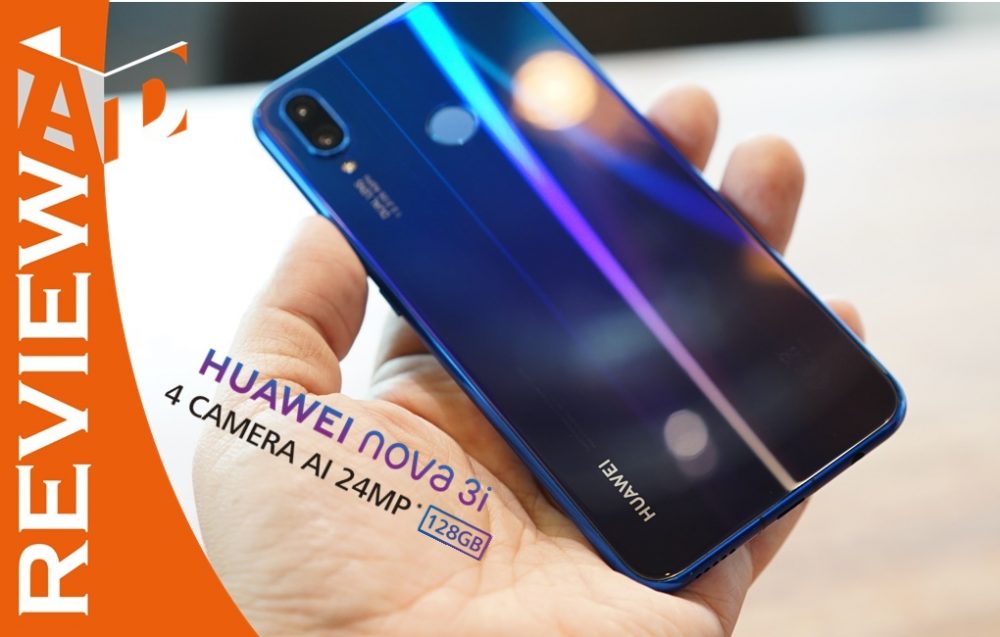รีวิว Huawei Nova 3i “แรง สวยสุด คุ้มครบเกินราคาขาย กล้องสี่ตัวพร้อม AI รุ่นแรกของโลก”