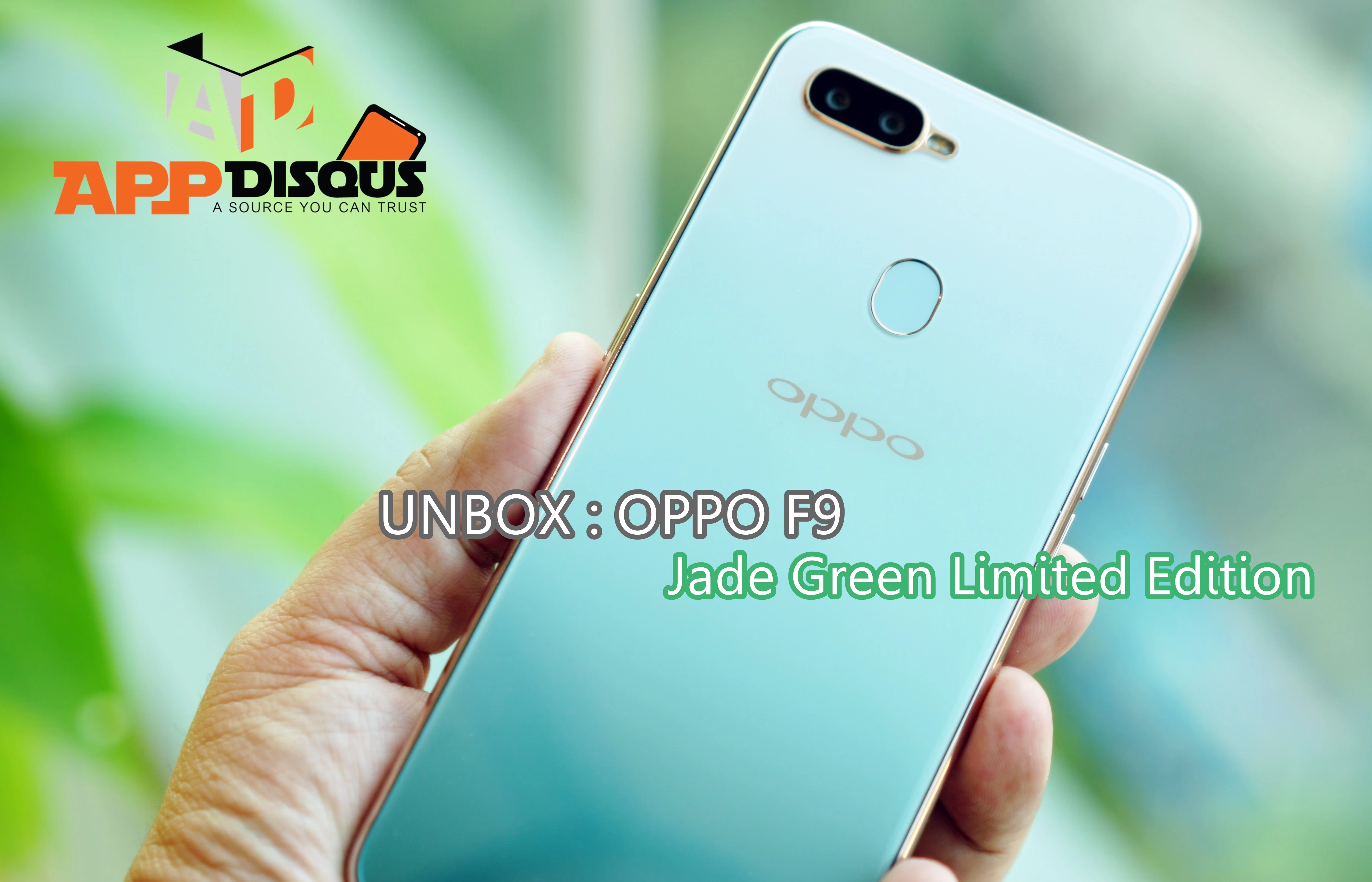 OPPO F9 Jadegreen | jade green | แกะกล่อง OPPO F9 Jade Green สีเขียวหยก งามงดแบบ Limited Edition