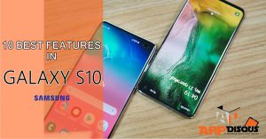 10 ฟีเจอร์ที่ดีที่สุดใน “ซัมซุง กาแลคซี่ เอส 10”
