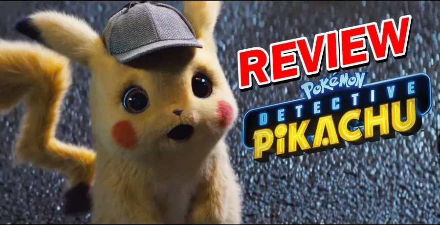 Pokemon DetectivePikachu review | Detective Pikachu | รีวิวหนัง Pokémon: Detective Pikachu หนังจากเกมที่ดีที่สุด? จริงหรือ (ไม่สปอย)