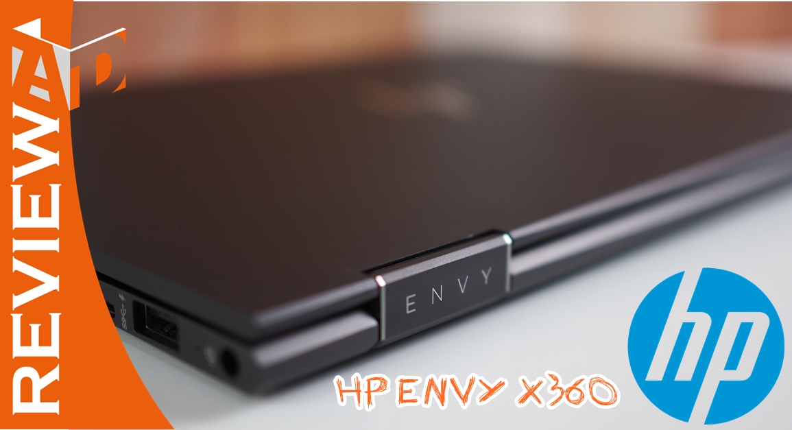HP ENVY X360 review | Ryzen | รีวิว HP ENVY X360 โน๊ตบุ๊คพลัง AMD Ryzen หน้าตาสวยระดับไฮ-เอ็น แต่มาในราคานักศึกษา