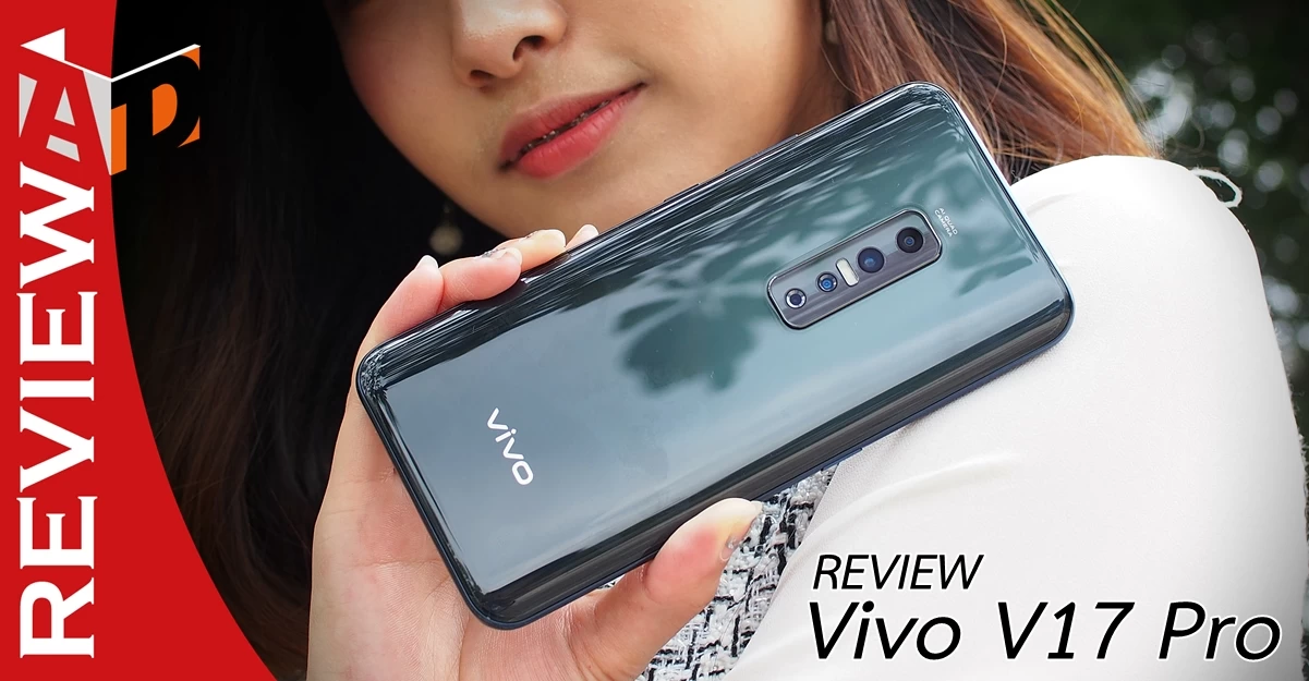 Review Vivo V17 Pro | Review | รีวิว Vivo V17 Pro กล้องหน้าป๊อบอัพคู่เครื่องแรกของโลก