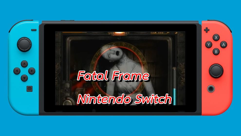 nintendo switch Fatal Frame | Fatal Frame | ผู้สร้างเกม Fatal Frame สนใจทำเกมถ่ายรูปผีลง Nintendo Switch