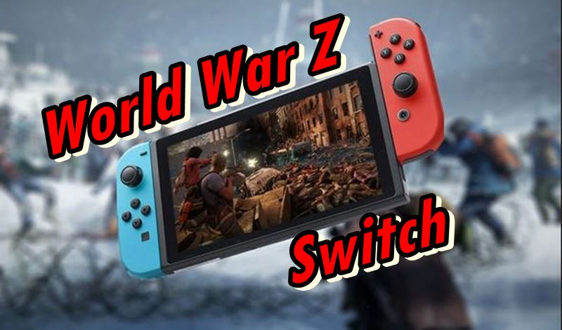 World War Z Switch | Nintendo Switch | เกม World War Z ประกาศล่าซอมบี้ลง Nintendo Switch