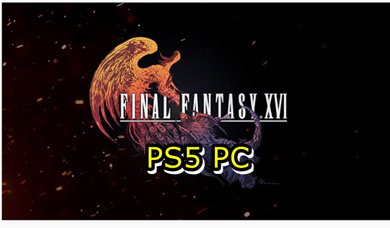 FF16 ps5 | ps5 | เปิดตัวเกมเทพ Final Fantasy 16 บน PS5 และ PC