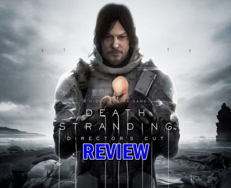 death stranding directors cut review | Death Stranding Director’s Cut | รีวิวเกม Death Stranding Director's Cut (PS5) ฉบับสมบูรณ์ของเกมเคอร์รี่วันสิ้นโลก