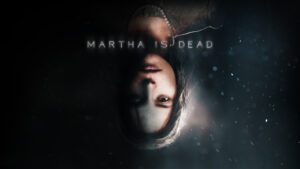 เปิดตัว Martha Is Dead เกมสยองขวัญสั่นประสาท เตรียมวางขาย 24 ก.พ. ปีหน้าพร้อมเผยสเปกของเกมบน PC