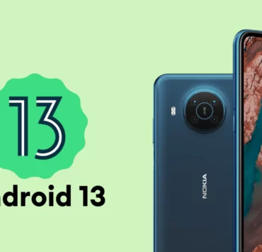 Android 13 x Nokia | Android | Nokia ยืนยัน จะมีสมาร์ตโฟนอีก 5 รุ่นได้รับอัปเดต Android 13