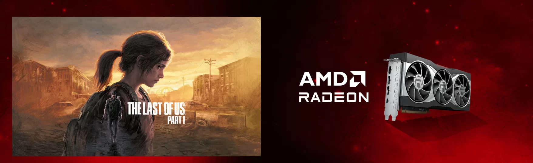 AMD The Last of Us Part I Bundle | AMD | AMD เปิดตัวชุดเกมบันเดิล The Last of Us Part I และกราฟิกการ์ด Radeon RX 7900 XT ในราคาสุดคุ้ม