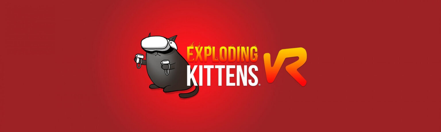 ระเบิดกันแบบสมจริง! Exploding Kittens VR แมวระเบิดในระบบ VR