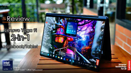 รีวิว Lenovo Yoga 9i 2-in-1 โน้ตบุ๊คสายครีเอเตอร์ มาพร้อม Intel® Core™ Ultra 7 ที่มี AI หน้าจอพลิกได้ 360 องศา