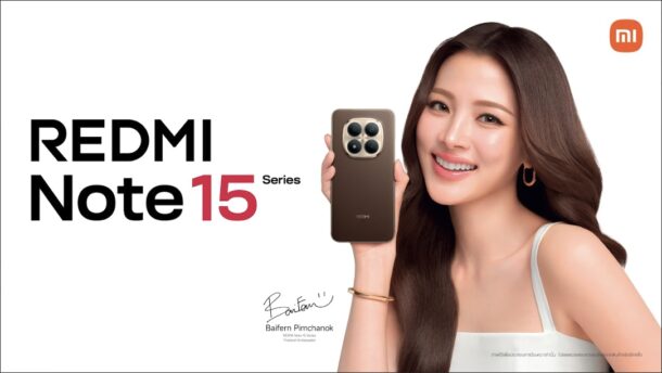 Xiaomi ประเทศไทย เตรียมดึง ‘ใบเฟิร์น พิมพ์ชนก’ เปิดตัว REDMI Note 15 Series