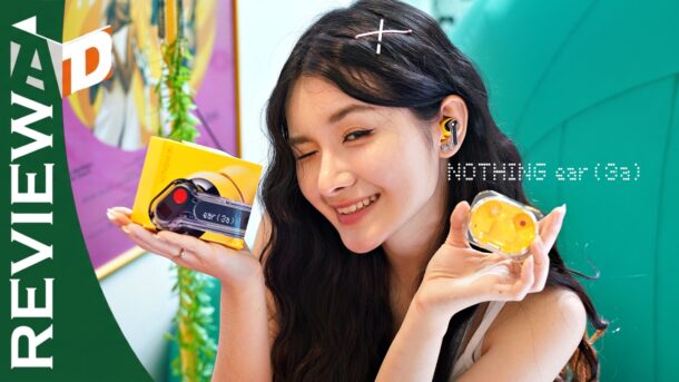 รีวิว Nothing Ear (3a) หูฟังเท่ อัดเสียงได้ มี AI ช่วยสรุป