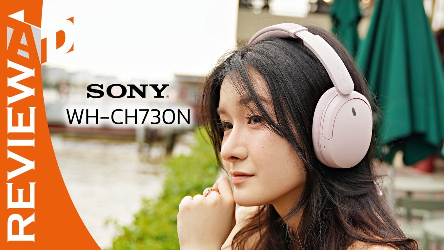 รีวิว Sony WH-CH730N หูฟังไร้สายตัดเสียงรบกวน เสียงเพราะ น้ำหนักเบา ใส่สบาย ฟีเจอร์มาแบบครบครบ